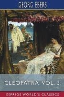Cleopatra, Vol. 3 (Esprios Classics): Translated by Mary J. Safford