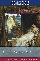 Cleopatra, Vol. 9 (Esprios Classics): Translated by Mary J. Safford