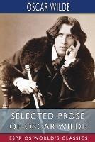 Selected Prose of Oscar Wilde (Esprios Classics) - Oscar Wilde - cover