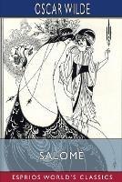 Salome (Esprios Classics): A Tragedy in One Act - Oscar Wilde - cover