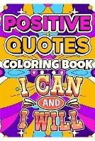 Positive Quotes Coloring Book