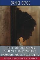 The Fortunes and Misfortunes of the Famous Moll Flanders (Esprios Classics)