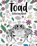 Toad Coloring Book: Stress Relief Animal Picture, Zentangle Toad, Amphibia Coloring