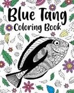 Regal Blue Tang Coloring Book: Zentangle Coloring Book for Adult, Floral Mandala Coloring Page