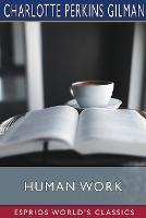 Human Work (Esprios Classics) - Charlotte Perkins Gilman - cover