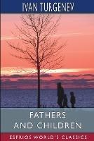 Fathers and Children (Esprios Classics): Translated by Constance Garnett - Ivan Sergeevich Turgenev - cover