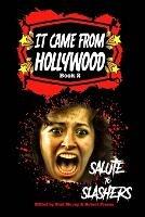 It Came From Hollywood Book 2: Salute to Slashers - Paul McVay,Robert Freese - cover