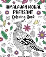 Himalayan Monal Pheasant Coloring Book: Phasianidae Impeyan Painting Page, Animal Mandala Coloring Pages