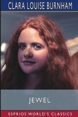 Jewel (Esprios Classics): A Chapter in Her Life - Clara Louise Burnham - cover