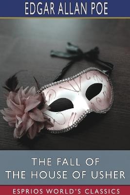 The Fall of the House of Usher (Esprios Classics) - Edgar Allan Poe - cover