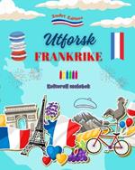 Utforsk Frankrike - Kulturell malebok - Kreativ design av franske symboler: Ikoner fra fransk kultur blandet i en fantastisk malebok