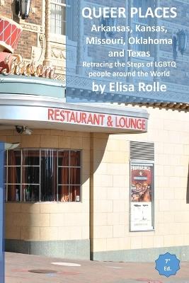 Queer Places: Central Time Zone (Arkansas, Kansas, Missouri, Oklahoma, Texas): Retracing the steps of LGBTQ people around the world - Elisa Rolle - cover