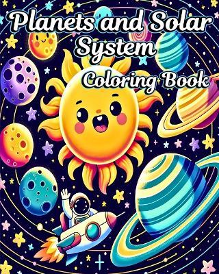 Planets and Solar System Coloring Book: Easy Space and Planets Coloring Pages for Kids - Luna B Helle - cover