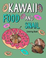 Kawaii Food and Snail Coloring Book: Activity Relaxation, Painting Menu Cute, and Animal Pictures Pages