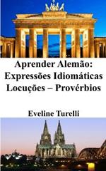 Aprender Alemão: Expressões Idiomáticas - Locuções - Provérbios