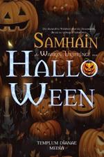Samhain die wahren Ursprünge von Halloween: Die skandalöse Wahrheit über die Hexennacht, die sie zu verbergen versuchten.