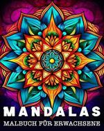 Mandalas für Erwachsene: 50 schöne Motive zum Stressabbau und Entspannung