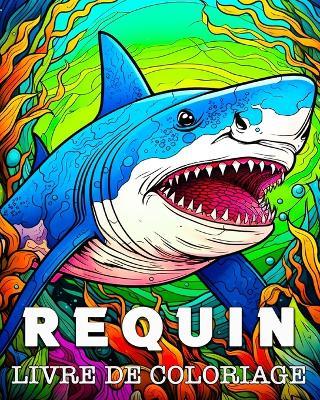 Requin Livre de Coloriage: Superbes images à colorier et à détendre - Lea Schöning Bb - cover