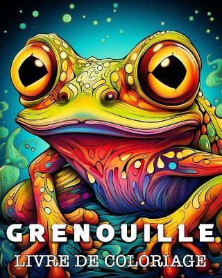 Grenouille Livre de Coloriage: Superbes Images à Colorier et à Détendre - Lea Schöning Bb - cover