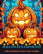 Halloween Horripilant: llibre de pintar de terror per a adults: Perdre's en el bell món d'aquest llibre per pintar esgarrifós