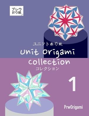 Unit Origami Collection 1 - Prw Origami - cover