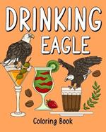 Drinking Eagle Coloring Book: Animal Playful Painting Pages with Recipes Coffee or Smoothie and Cocktail