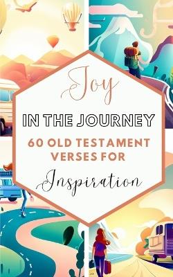 Joy In The Journey 60 Old Testament Verses For Inspiration - Yefet Yoktan - cover