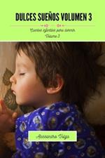Dulces sueños Volumen 3: Cuentos infantiles para dormir