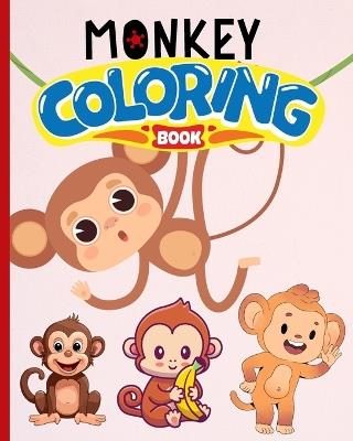 Monkey Coloring Book: Cute Monkey Coloring Pages For Boys Girls, Activity Pages with Baby Monkeys - Thy Nguyen - cover