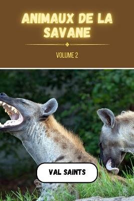 Animaux de la savane volume 2 - Val Saints - cover