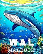 Wal Malbuch: Schöne Bilder zum Ausmalen und Entspannen