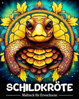 Schildkröte Malbuch für Erwachsene: 50 Wunderschöne Mandala Bilder zum Ausmalen und Entspannen - Lea Schöning Bb - cover