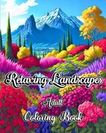 Relaxing Landscapes Adult Coloring Book: Beautiful Nature Scenes for Stress Relief and Relaxation