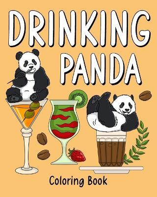 Drinking Panda Coloring Book: Animal Painting Pages with Recipes Coffee or Smoothie and Cocktail Drinks - Paperland - cover