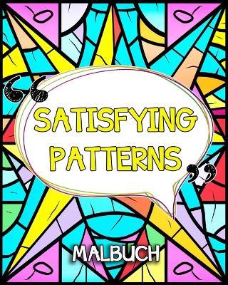 Satisfying Patterns Malbuch: Einfache und Befriedigende Musters Malbuch mit Geometrischen Formen - Lea Schöning Bb - cover