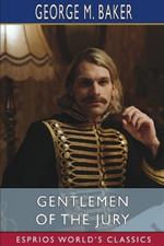 Gentlemen of the Jury (Esprios Classics): A Farce