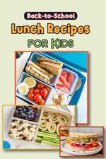 Back to School Lunch Recipes for Kids: 18 Easy Real-Food Bento Lunches for Kids