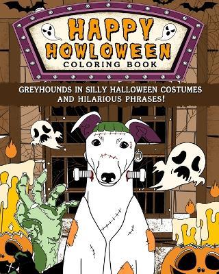 Greyhounds Happy Howloween Coloring Book: Silly Halloween Costumes and Hilarious Phrases - Paperland - cover