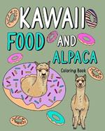 Kawaii Food and Alpaca Coloring Book: Adult Activity Relaxation, Painting Menu Cute, and Animal Playful