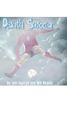 Death Soccer - Will Regula,Ben Squires - cover