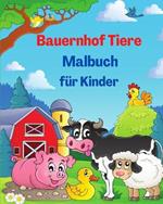Bauernhof Tiere Malbuch für Kinder: Tiere Ausmalbilder mit Kühen, Hühnern, Pferden und mehr Landschaften