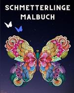 Schmetterlinge Malbuch: Für Erwachsene mit schönen Schmetterlingen und floralen Mustern Mandala
