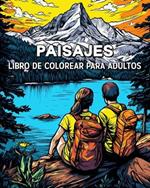 Paisajes Libro de Colorear para Adultos: 100 Bellos Motivos para Amantes de los Viajes