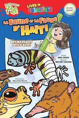 La Faune et la Flore d'Haïti (Bilingual Book French-Creole / Liv bileng franse kreyòl ): Les Adventures de Pili ( Livre de Coloriage / Liv koloran ) - Kike Calvo - cover