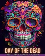 Day of the Dead: Dia de los Muertos- More than 40 Skulls to color: Designs for Anti-stress and Relaxation. One-sided pages.