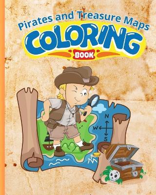 Pirates and Treasure Maps Coloring Book For Kids: Pirate Treasure Maps Activity Book For Kids Ages 4-8 - Thy Nguyen - cover