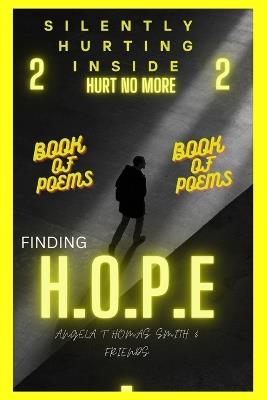 SILENTLY HURTING INSIDE;HURT NO MORE (color edition): Finding HOPE - Angela Thomas Smith,Friends - cover