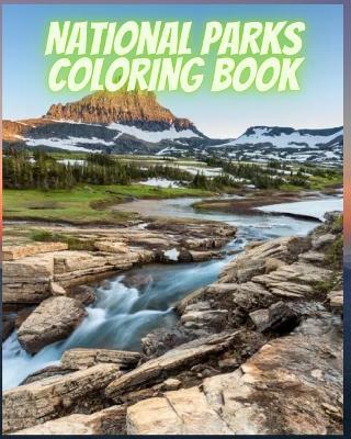 National Parks Coloring Book: Ultimate Coloring of National Parks From Around the Country with Country Scenes - Sophia Caleb - cover