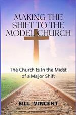 Making the Shift to the Model Church: The Church Is In the Midst of a Major Shift