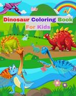 Dinosaur Coloring Book for Kids: Awesome and Cute Stegosaurus, Triceratops, T-Rex and More Big Dino Illustration